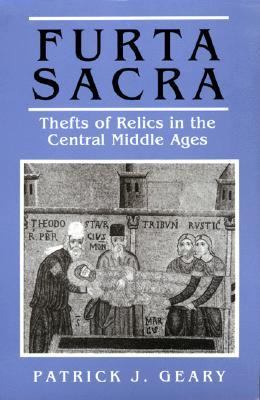 Furta Sacra Thefts of Relics in the Central Middle Ages