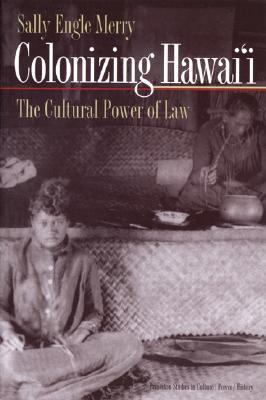 Colonizing Hawai'I The Cultural Power of Law