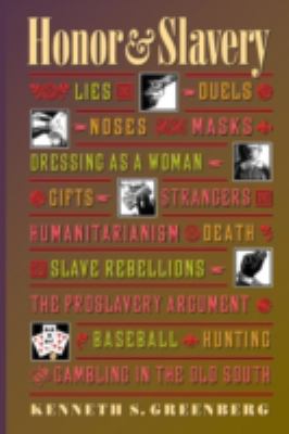 Honor & Slavery Lies, Duels, Masks, Dressing As a Woman, Gifts, Strangers, Humanitarianism, Death, Slave Rebellions, the Proslavery Argument, Baseball, Hunting and
