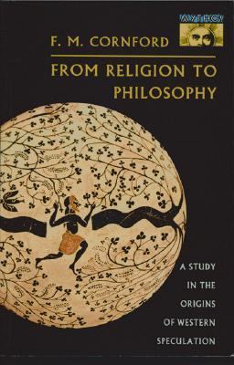 From Religion to Philosophy A Study in the Origins of Western Speculation