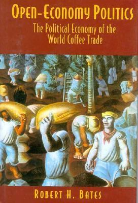 Open-Economy Politics The Political Economy of the World Coffee Trade