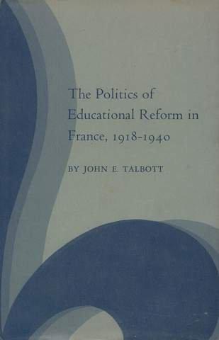 The Politics of Educational Reform in France, 1918-1940