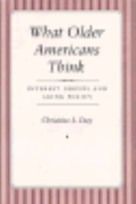 What Older Americans Think: Interest Groups and Aging Policy - Christine L. Day - Hardcover