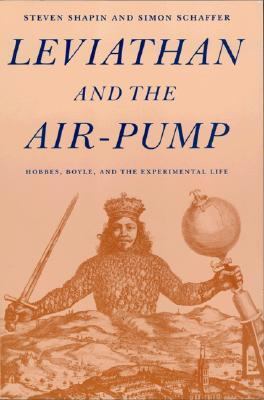 Leviathan and the Air Pump: Hobbes, Boyle, and the Experimental Life