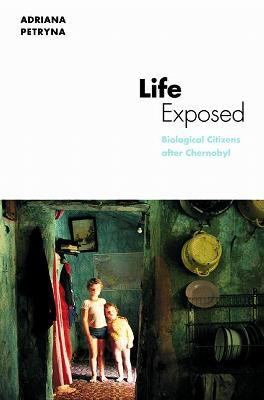 Life Exposed Biological Citizens After Chernobyl