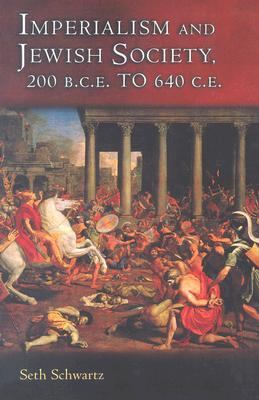 Imperialism and Jewish Society, 200 B.C.E. to 640 C.E