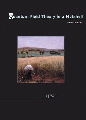 Quantum Field Theory in a Nutshell, 2nd Edition (In a nutshell)