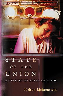 State of the Union - A Century of American Labor