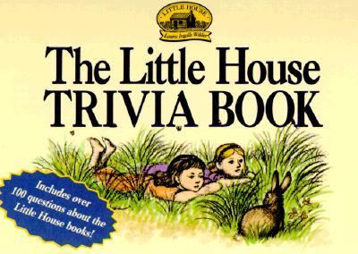 The Little House Trivia Book (Little House Series)