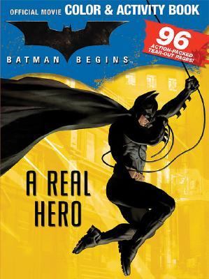 Batman Begins A Real Hero Official Movie Color & Activity Book