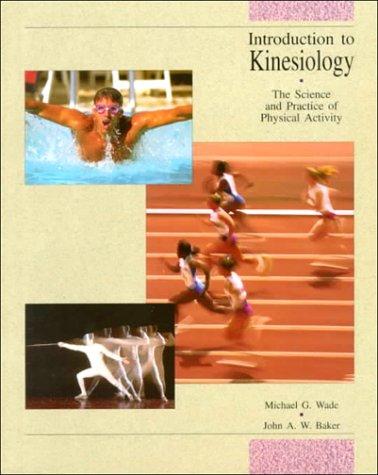 Introduction To Kinesiology: The Science and Practice of Physical Activity