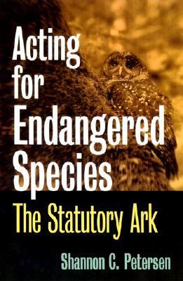 Acting for Endangered Species The Statutory Ark