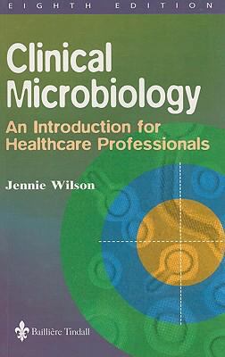 Clinical Microbiology An Introduction for Healthcare Professionals