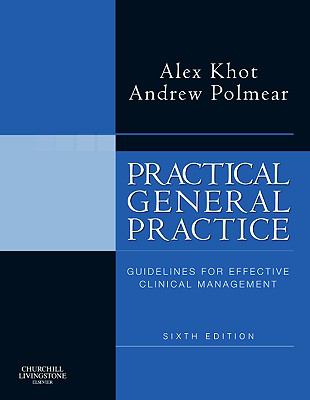 Practical General Practice : Guidelines for Effective Clinical Management