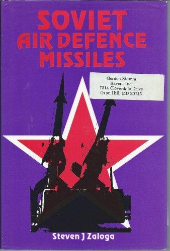 Soviet Air Defence Missiles: Design, Development and Tactics