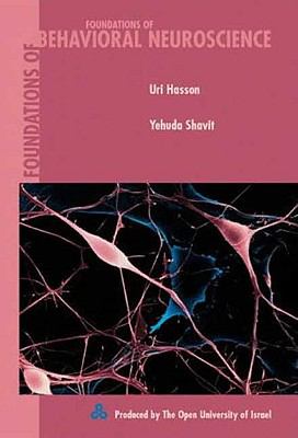 Foundations of Behavioral Neuroscience Produced by the Open University of Israel