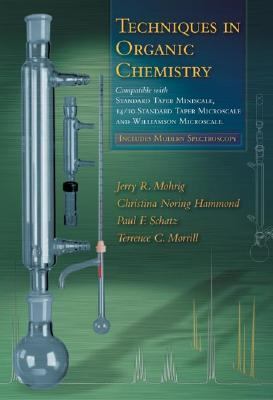 Techniques in Organic Chemistry Miniscale, Standard Taper Microscale, and Williamson Microscale