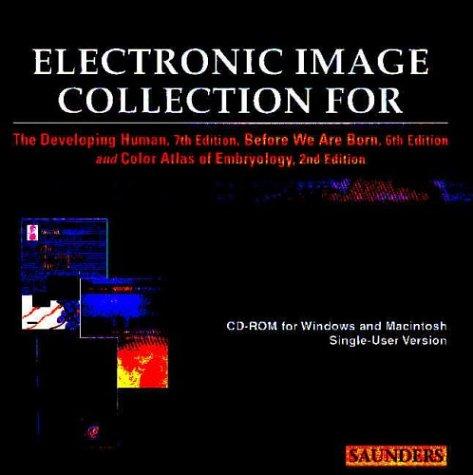 Electronic Image Collection for The Developing Human, 7th Edition, and Before We Are Born, 6th Edition, 1e