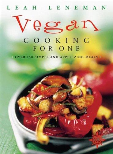 Vegan Cooking for One : Over 150 Simple and Appetizing Meals