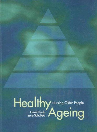 Healthy Ageing: Nursing Older People, 1e