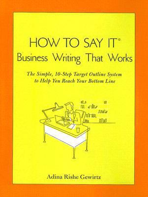 How to Say It Business Writing That Works 