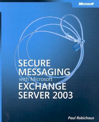 Secure Messaging With Microsoft Exchange Server 2003