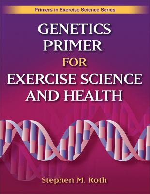 Genetics Primer for Exercise Science and Health 