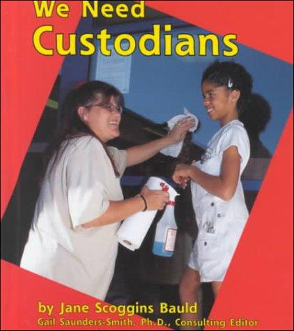 We Need Custodians (Helpers in Our School)