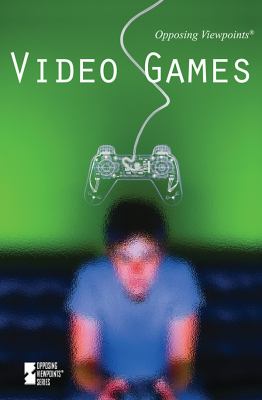 Video Games (Opposing Viewpoints)