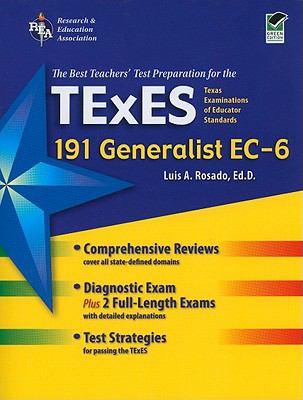 Tx Texes Generalist Ec-6 (191): The Best Teachers' Test Prep for the Texes Generalist (REA Test Preps)