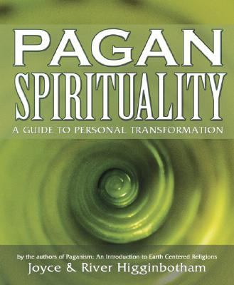 Pagan Spirituality A Guide To Personal Transformation