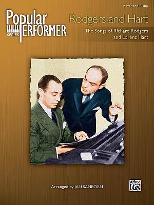 Rodgers and Hart: The Songs of Richard Rodgers and Lorenz Hart - Advanced Piano (Popular Performer Series)