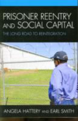 Prisoner Re-entry and Social Capital: The Long Road to Reintegration