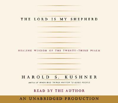 The Lord Is My Shepherd: Healing Wisdom of the Twenty-third Psalm
