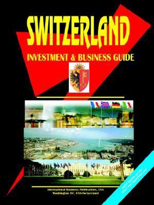 Switzerland Investment and Business Guide