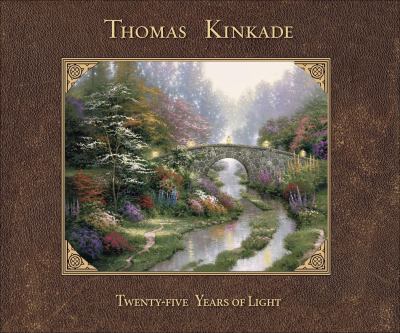 Thomas Kinkade: Twenty-Five Years of Light