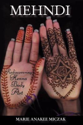 Mehndi: Rediscovering Henna Body Art