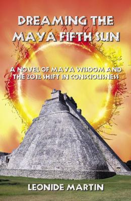 Dreaming the Maya Fifth Sun