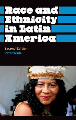 Race and Ethnicity in Latin America: Second Edition (Anthropology, Culture and Society)