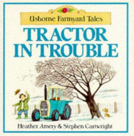 Tractor in Trouble (Usborne Farmyard Tales Readers)