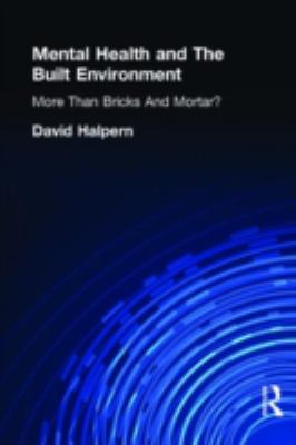Mental Health and the Built Environment More Than Bricks and Mortar?