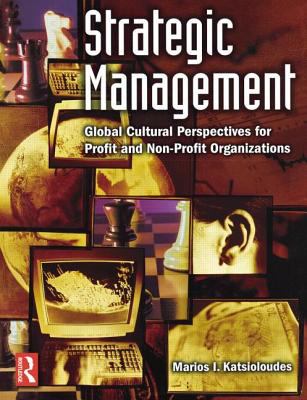 Strategic Management Global Cultural Perspectives for Profit And Non-profit Organizations