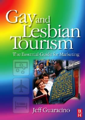 Gay and Lesbian Tourism: A Guide for Marketers