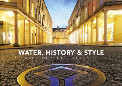 Water, History and Style Bath World Heritage Site