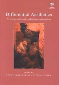 Differential Aesthetics: Art Practices, Philosophy and Feminist Understandings