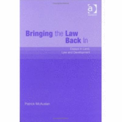 Bringing the Law Back in Essays in Land, Law, and Development