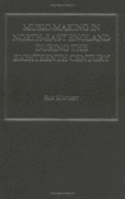 Music-Making in North-East England during the Eighteenth Century