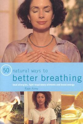 50 Natural Ways to Better Breathing