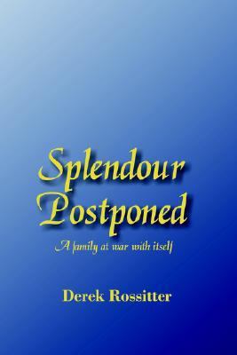 Splendour Postponed A Family At War With Itself