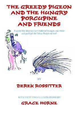 Greedy Pigeon The Hungry Porcupine & Friends